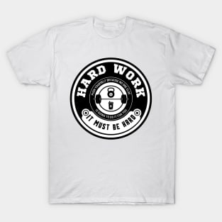 Hard work motivation. T-Shirt